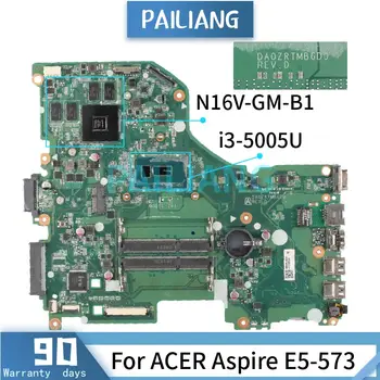 Placa de baza Pentru ACER Aspire E5-573 i3-5005U Laptop placa de baza DA0ZRTMB6D0 SR27G N16V-GM-B1 DDR3 Testat OK